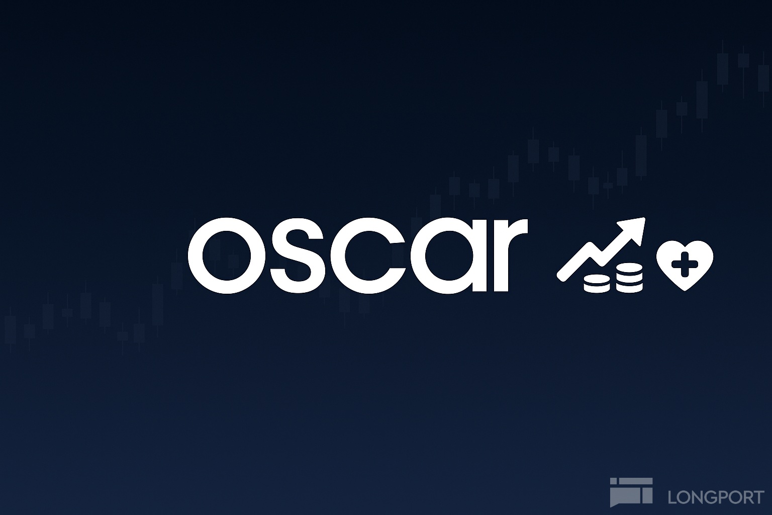 OSCR 投研報告- Longbridge