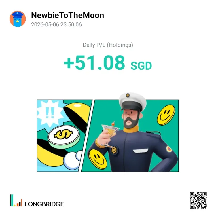 NewbieToTheMoon 2026-05-0623:50:06 Daily P/L(Holdings) +51.08 SGD LONGBRIDGE