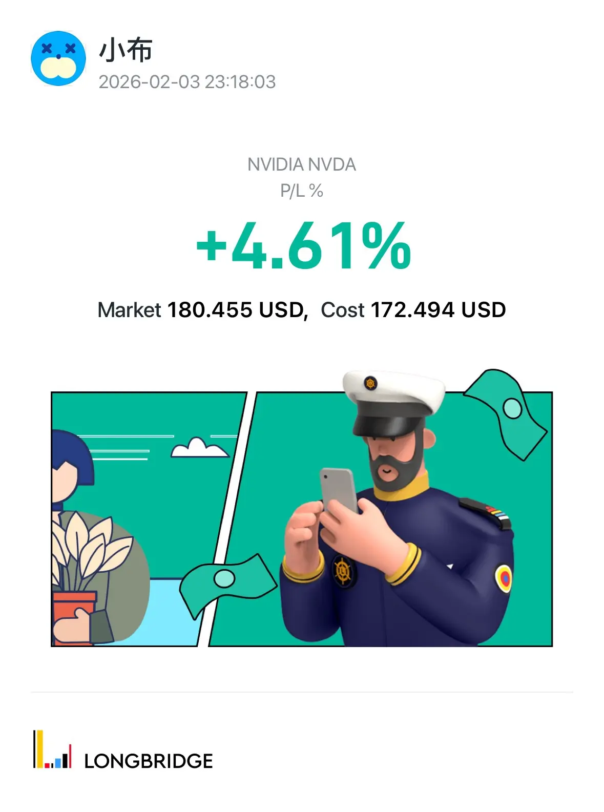 × 3 × 小布 2026-02-0323:18:03 NVIDIANVDA P/L% +4.61% Market 180.455 USD, Cost 172.