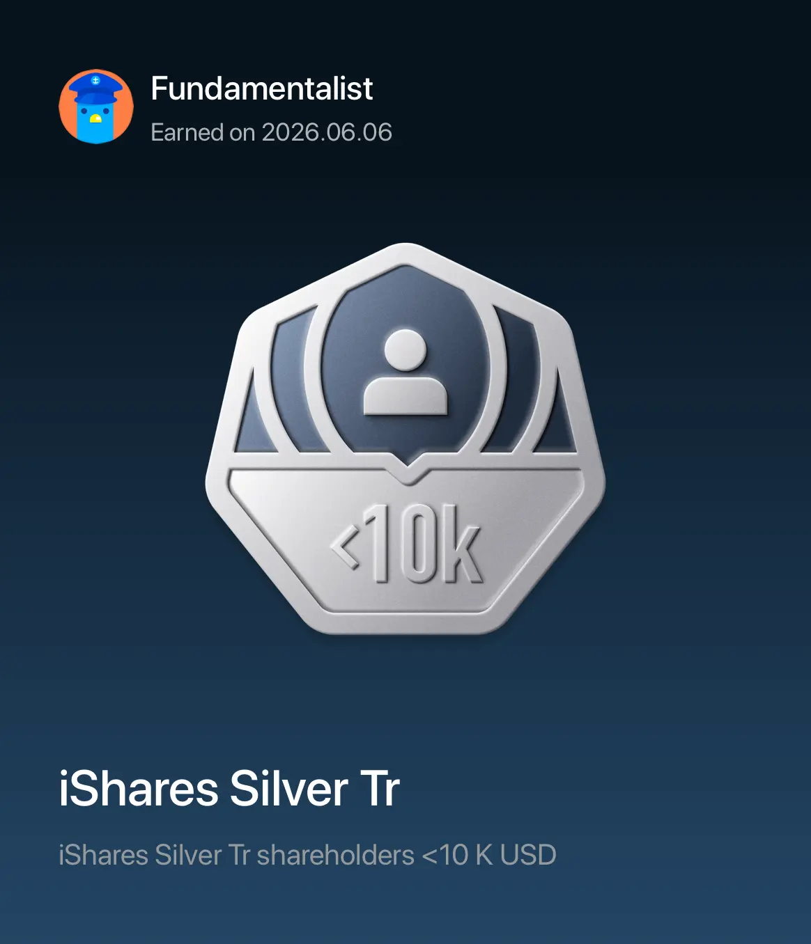 Fundamentalist Earned on 2026.06.06 A <10k iShares sS Silver Tr iShares Silver T