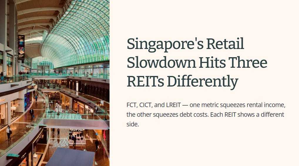 Singapore's Retail Slowdown Hits Three REITs Differently FCT， CICT， and LREIT - 