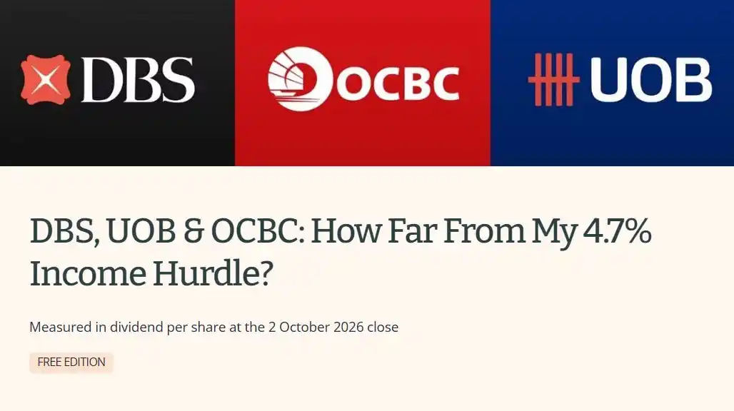 XI IDBS OCBC 册UOB DBS，UOB8OCBC： How Far From My 4.7% Income Hurdle? Measured in 