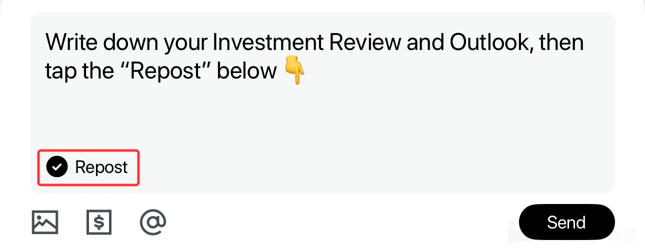 Write down your Investment Review and Outlook， then tap the "Repost" below Repos